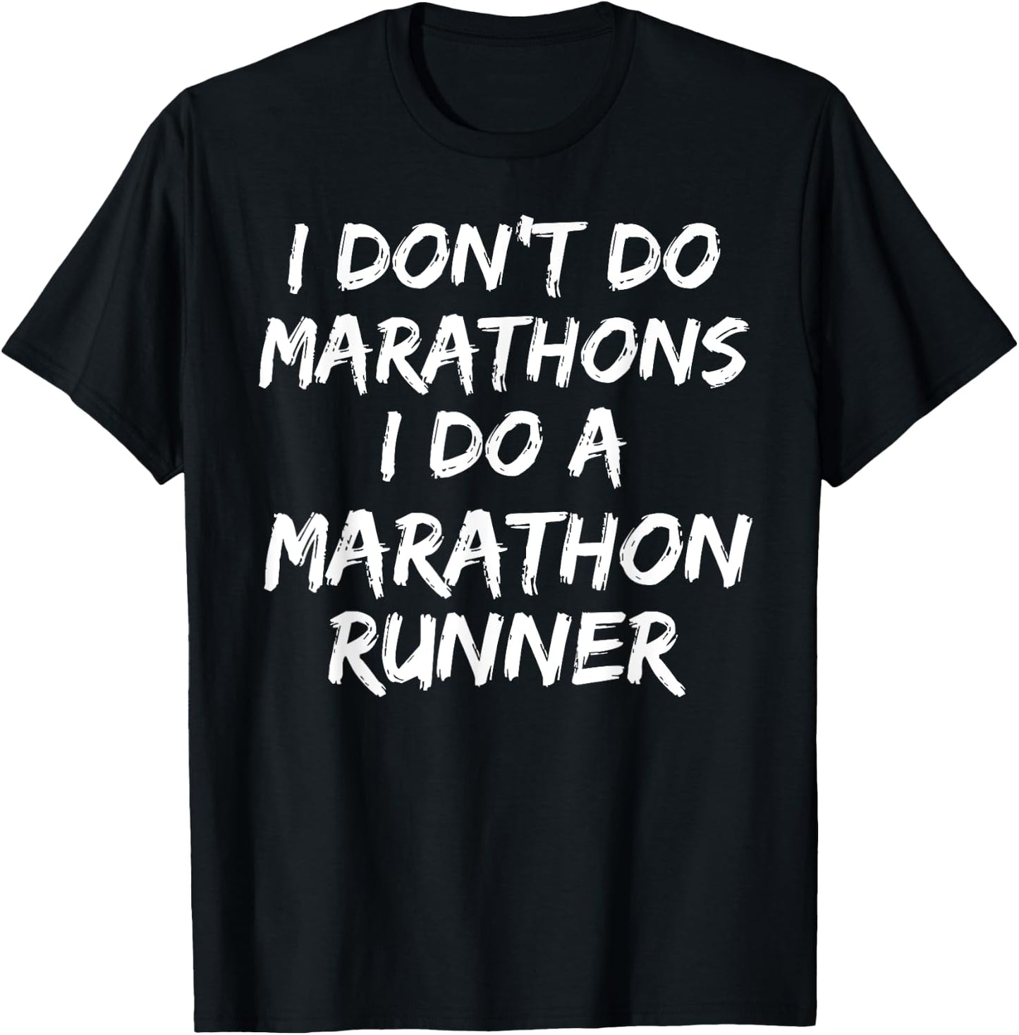 I Don't Do Marathons I Do A Marathon Runner Shirt Spouse T-Shirt - T-Shirt | Black