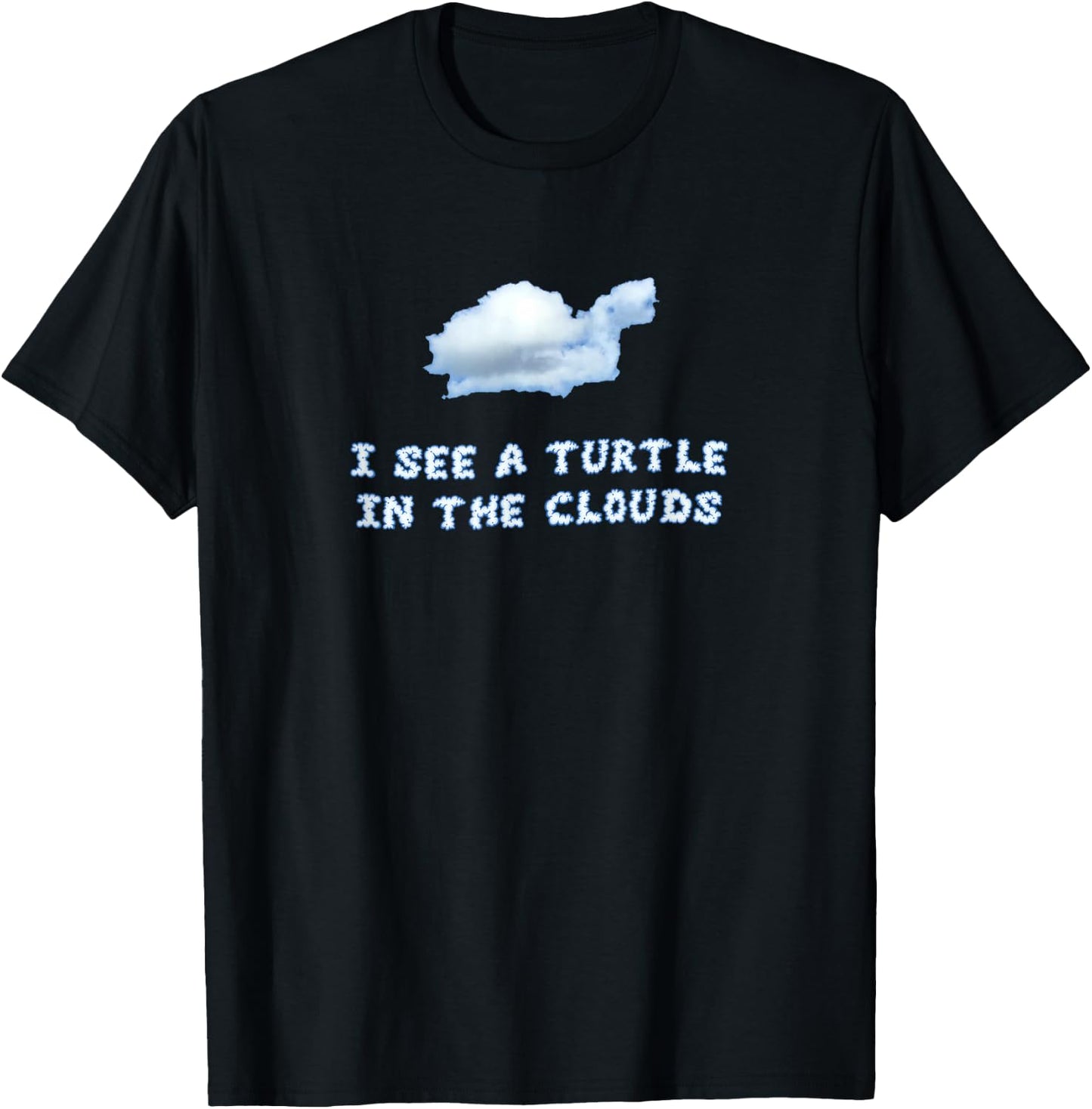 I See a Turtle in the Clouds T-Shirt - T-Shirt | Black