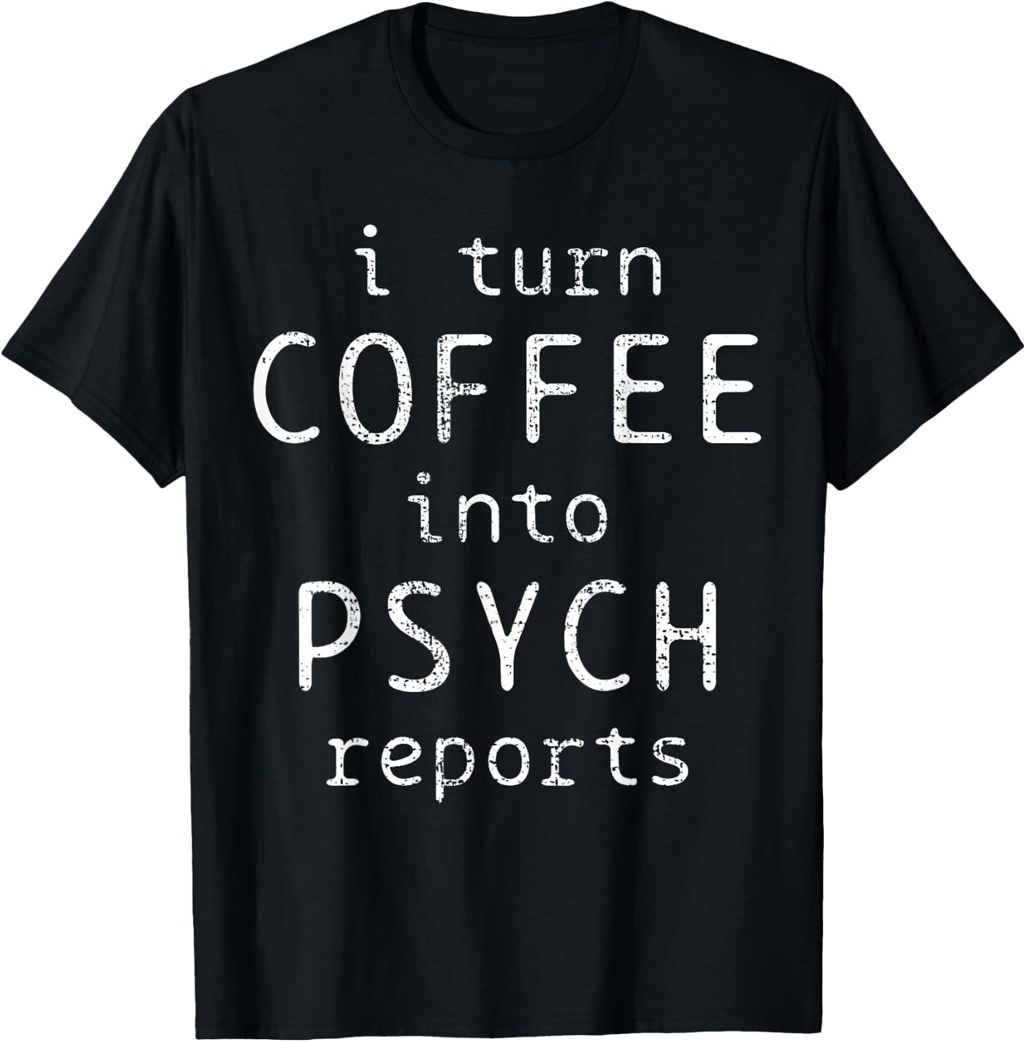 Psychology Coffe Psychologist Psych Reports T-Shirt - T-Shirt | Black