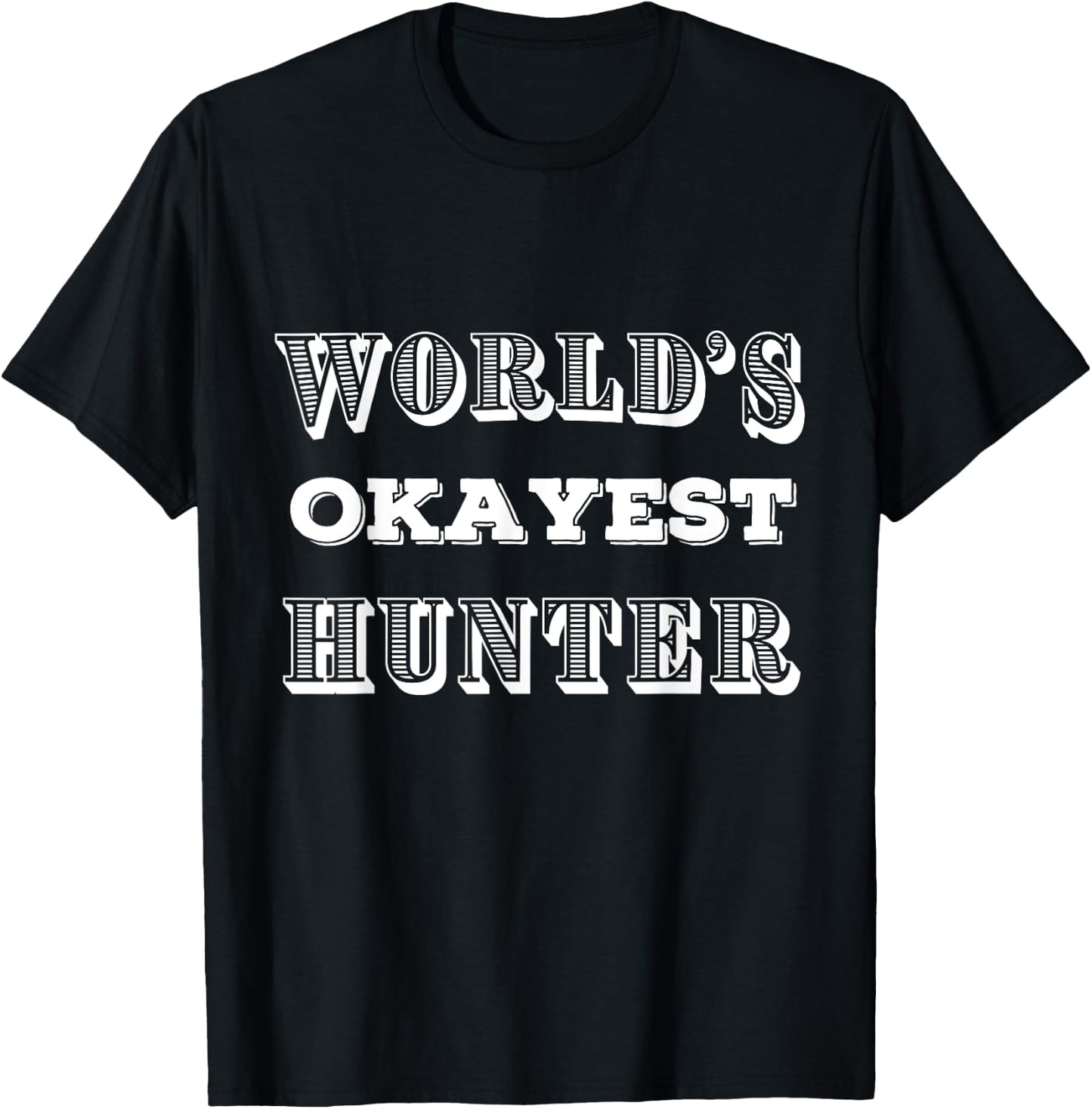 OKAY Hunting T Shirts Funny Gag Gifts for Hunters Joke . T-Shirt - T-Shirt | Black