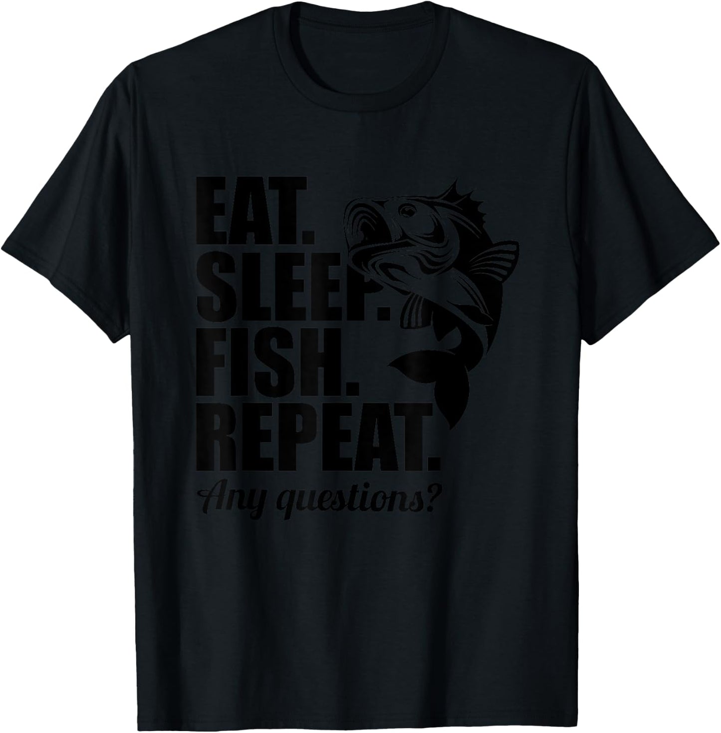 Eat Sleep Fish Repeat Fun Cool Fisherman Fish Gift T-Shirt - T-Shirt | Black