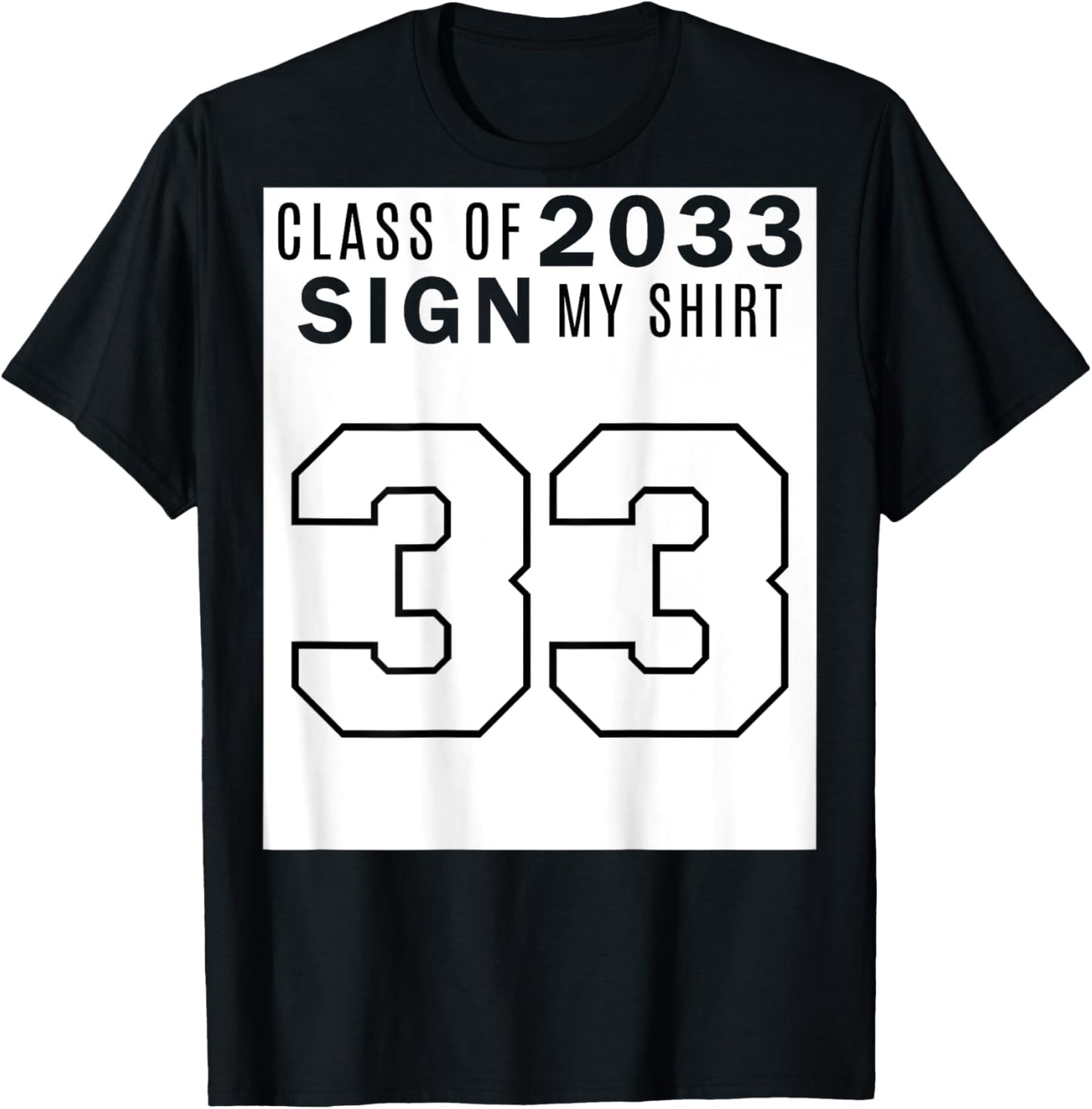 Class of 2033 Sign My Shirt - Class of 33 (on Back) T-Shirt - T-Shirt | Black