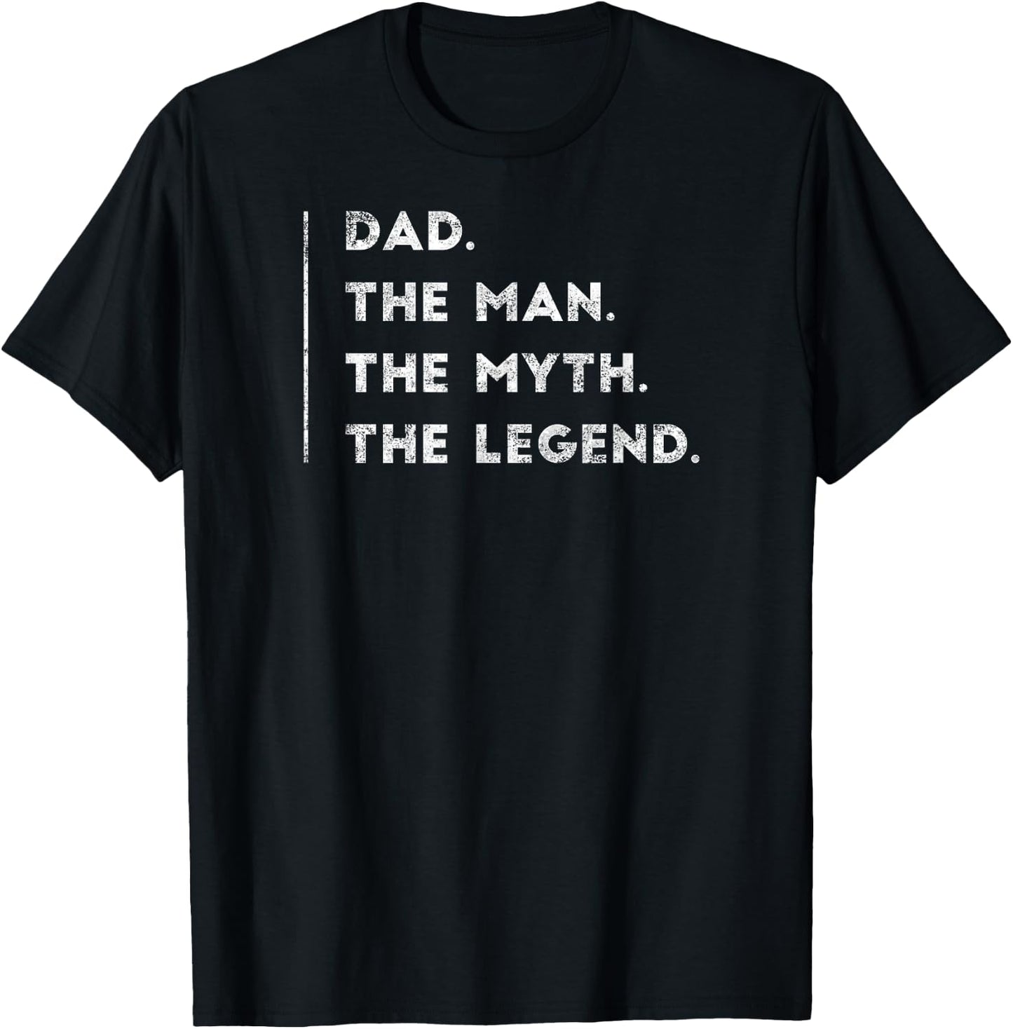 Dad The Man The Myth The Legend Father Daddy Gifts T-Shirt - T-Shirt | Black