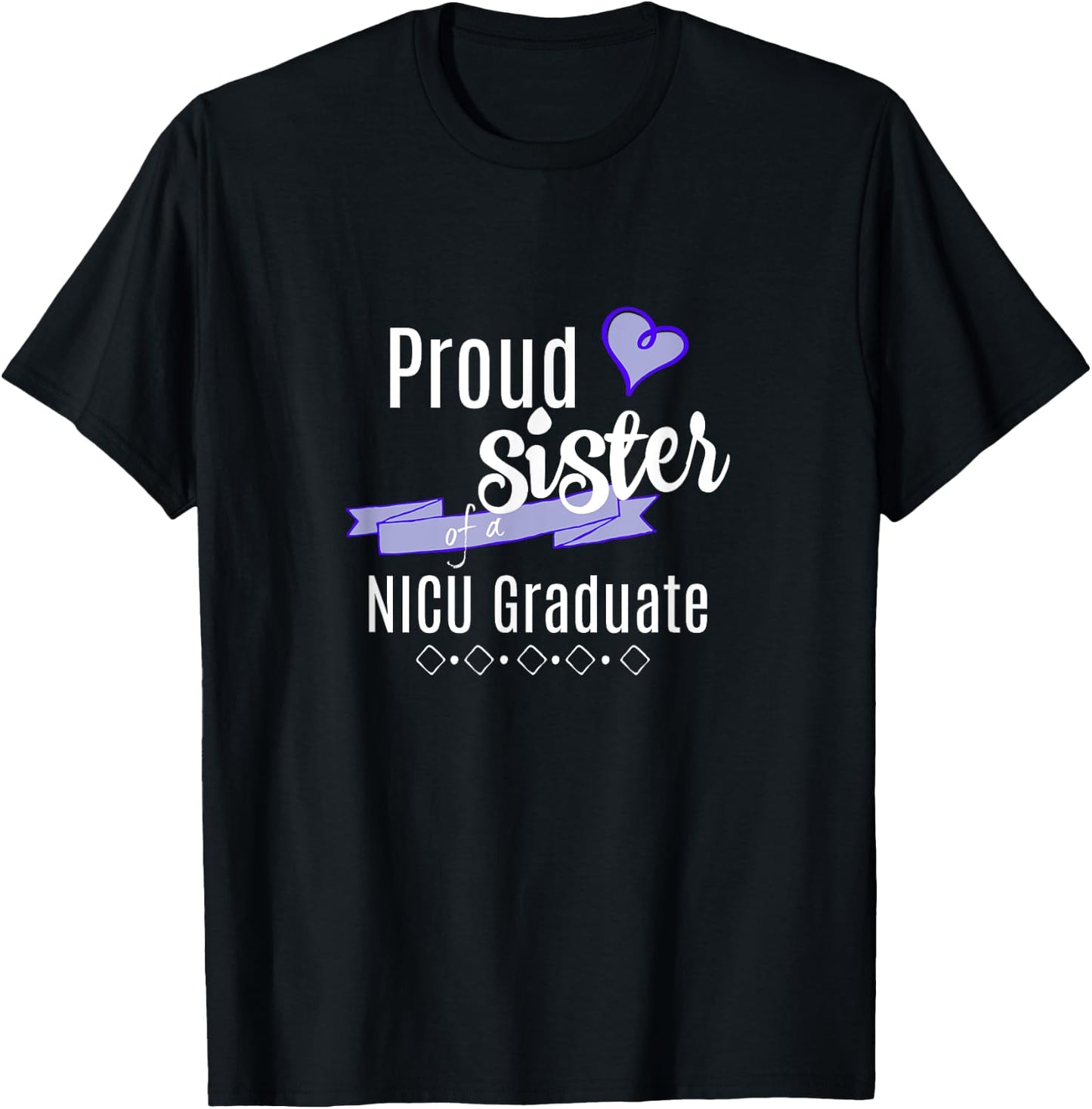 NICU Graduate Apparel - Proud Sister of a NICU Graduate T-Shirt - T-Shirt | Black