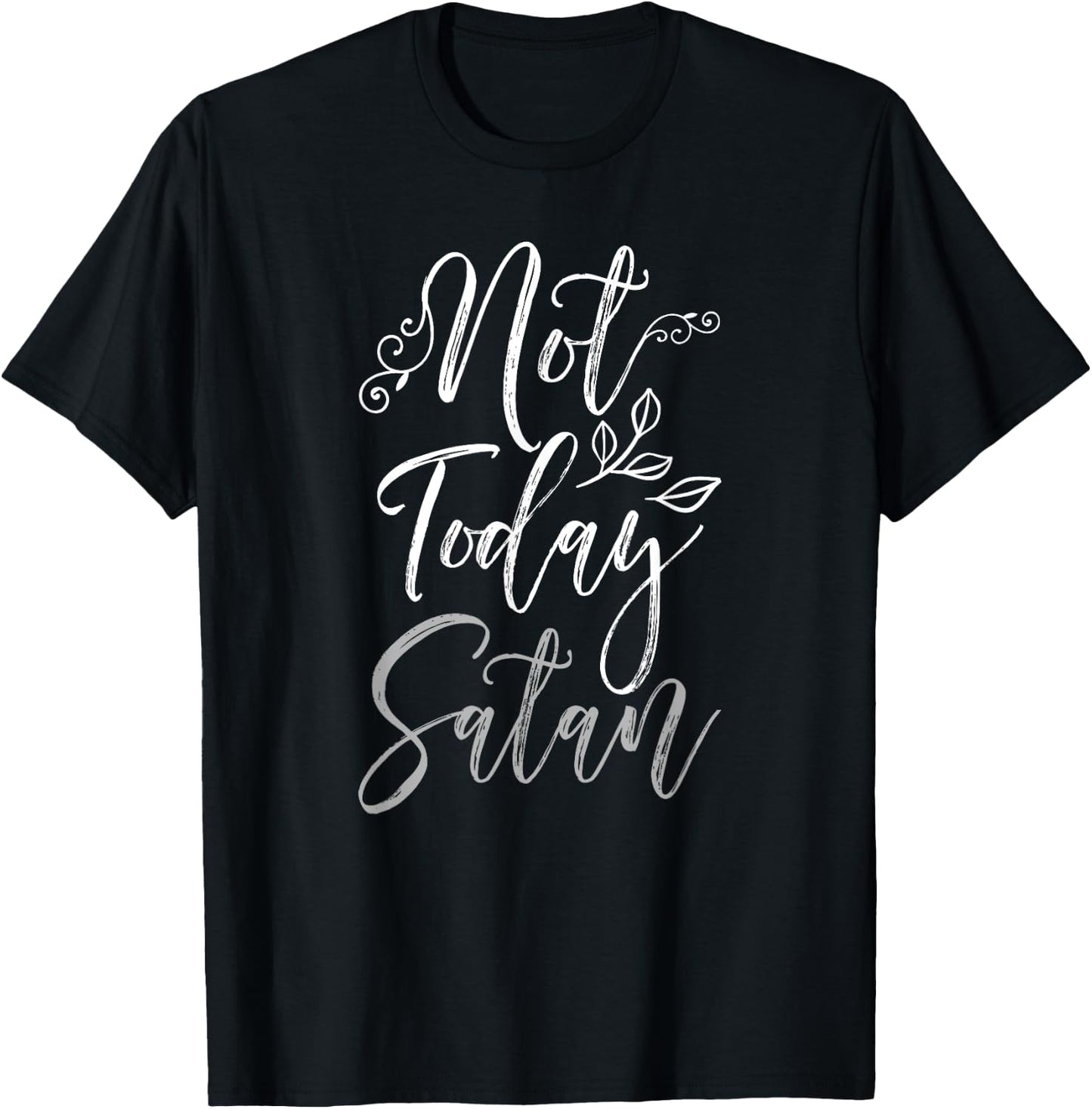 Not Today Satan Religious Motivation T-Shirt - T-Shirt | Black
