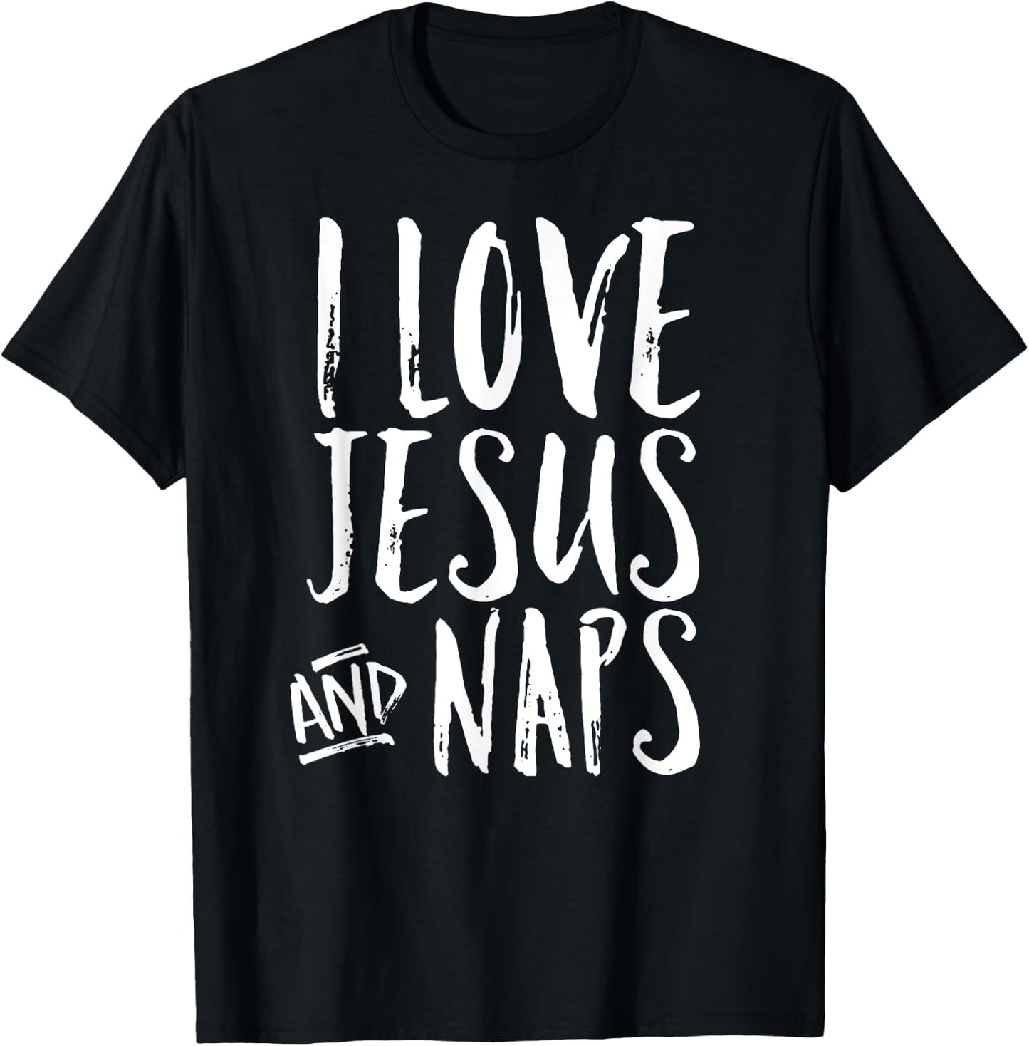 I Love Jesus And Naps Cheerful Christian Joy Funny Quote T-Shirt - T-Shirt | Black