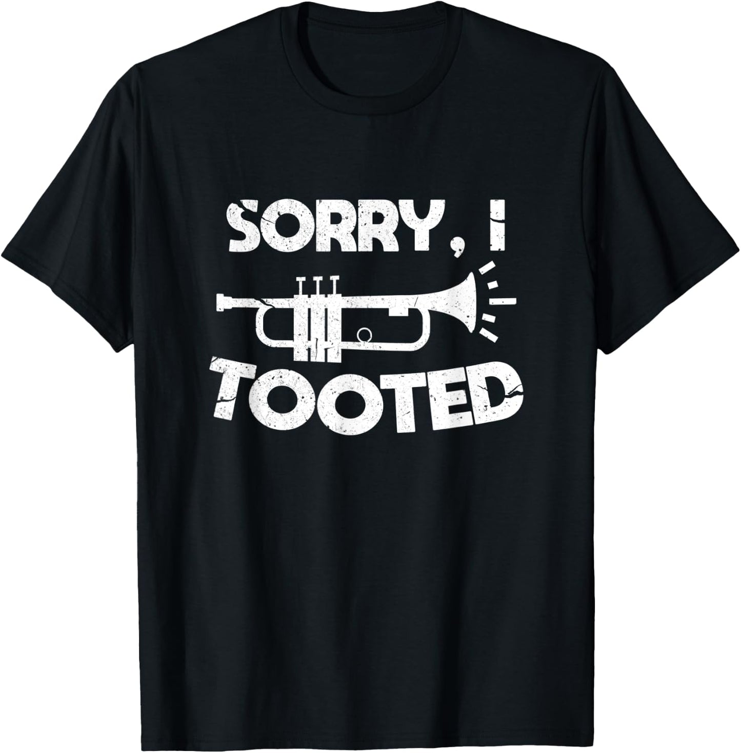 Sorry I Tooted Trumpet Player Marching Band Gift T-Shirt - T-Shirt | Black