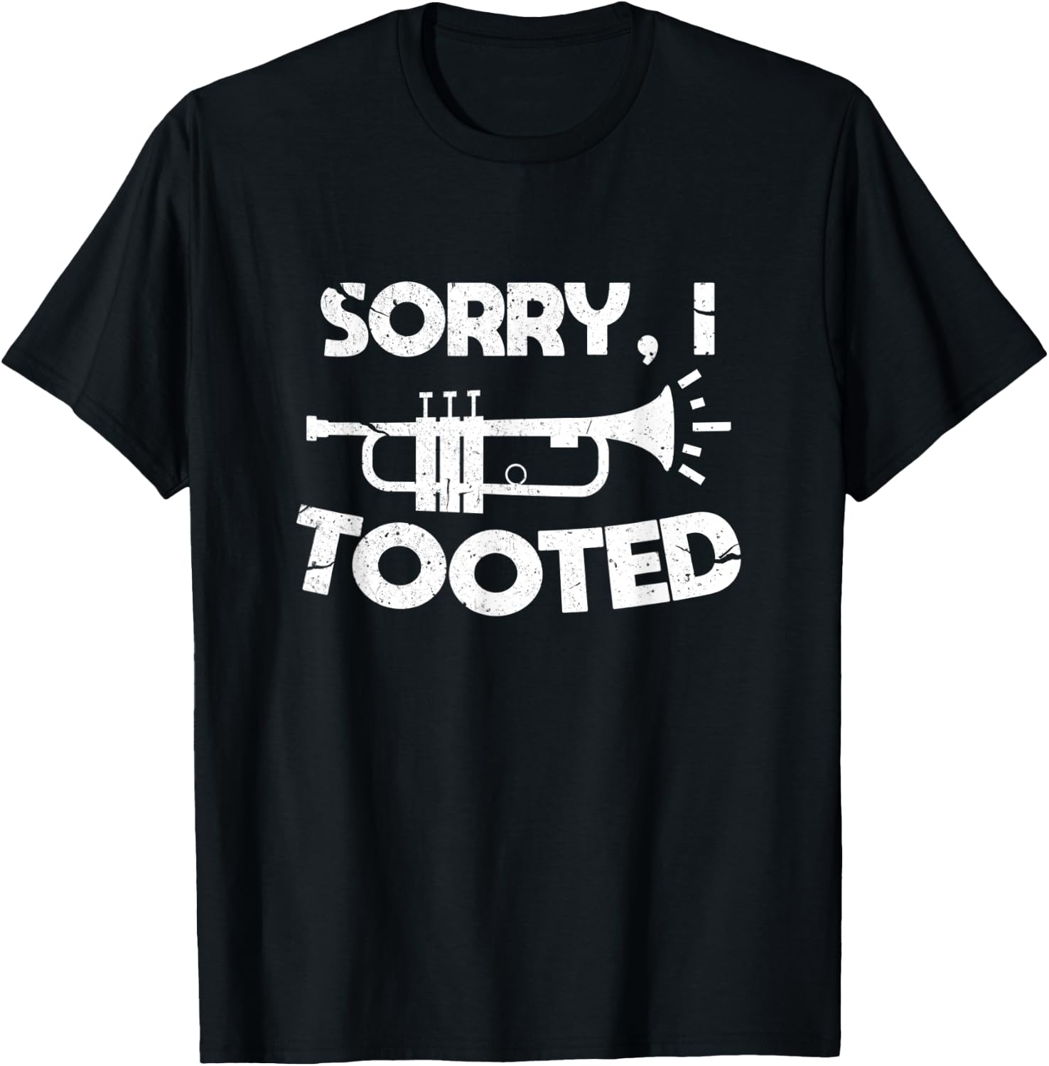 Sorry I Tooted Trumpet Player Marching Band Gift T-Shirt - T-Shirt | Black