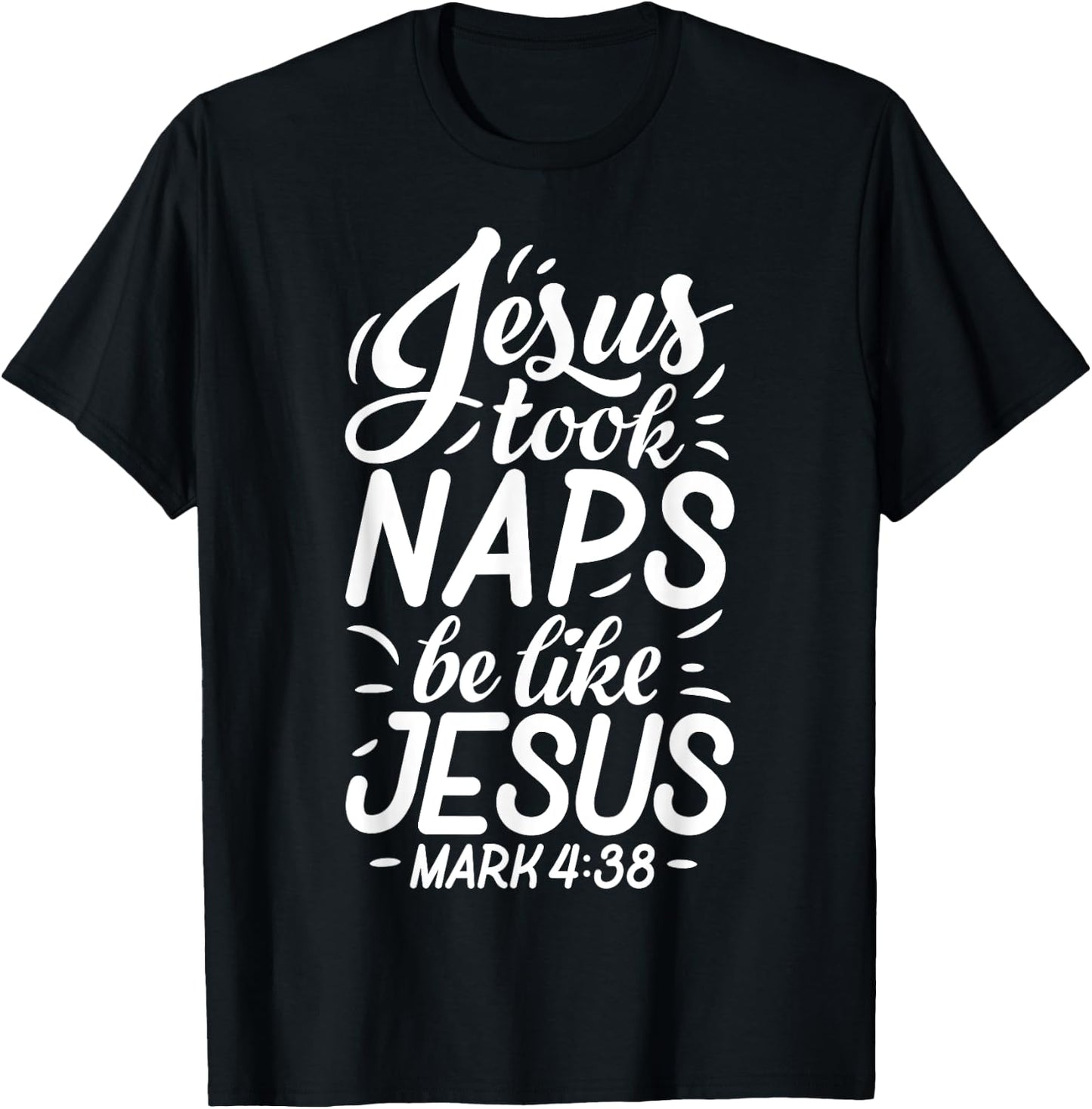 Jesus Took Naps Be Like Jesus T shirt Christian Funny Gift T-Shirt - T-Shirt | Black
