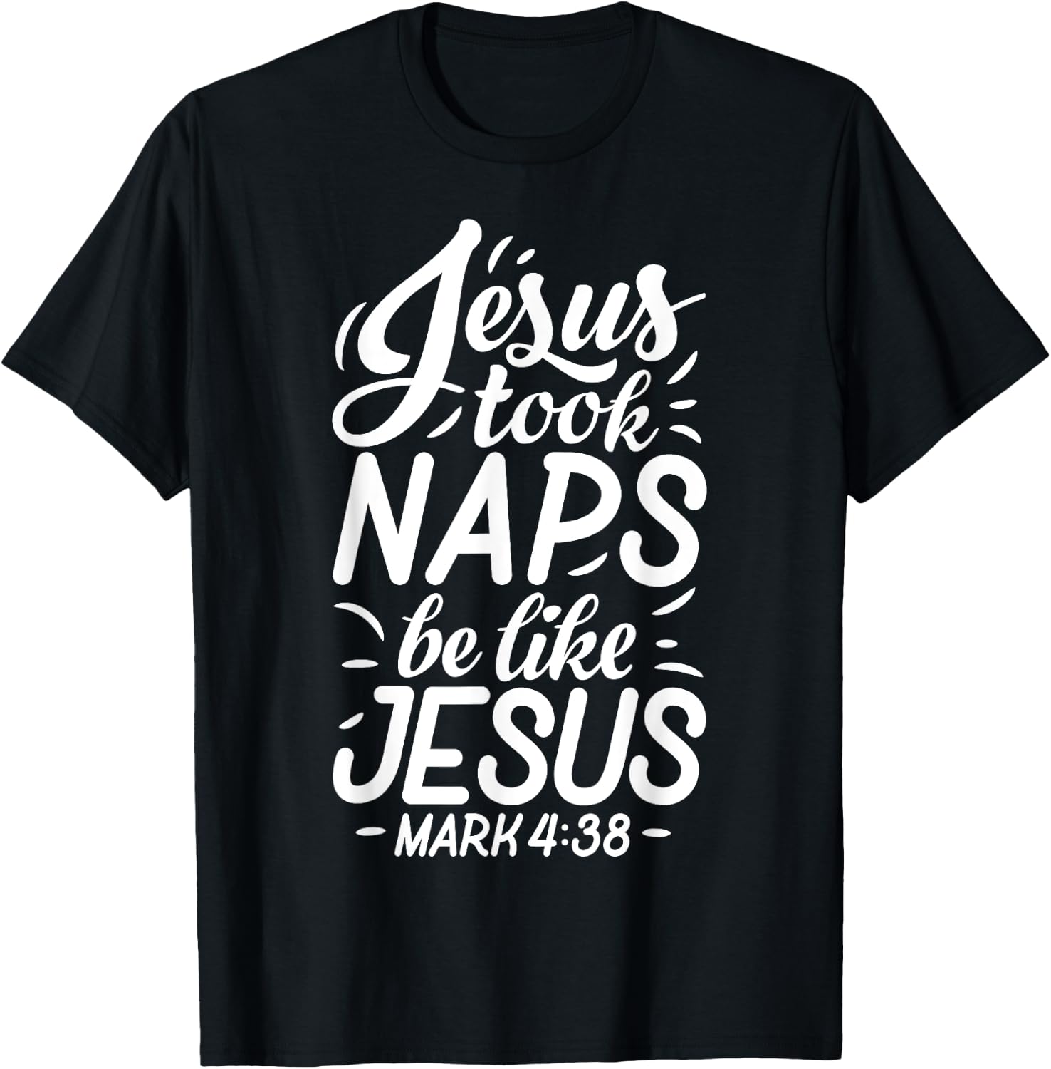 Jesus Took Naps Be Like Jesus T shirt Christian Funny Gift T-Shirt - T-Shirt | Black