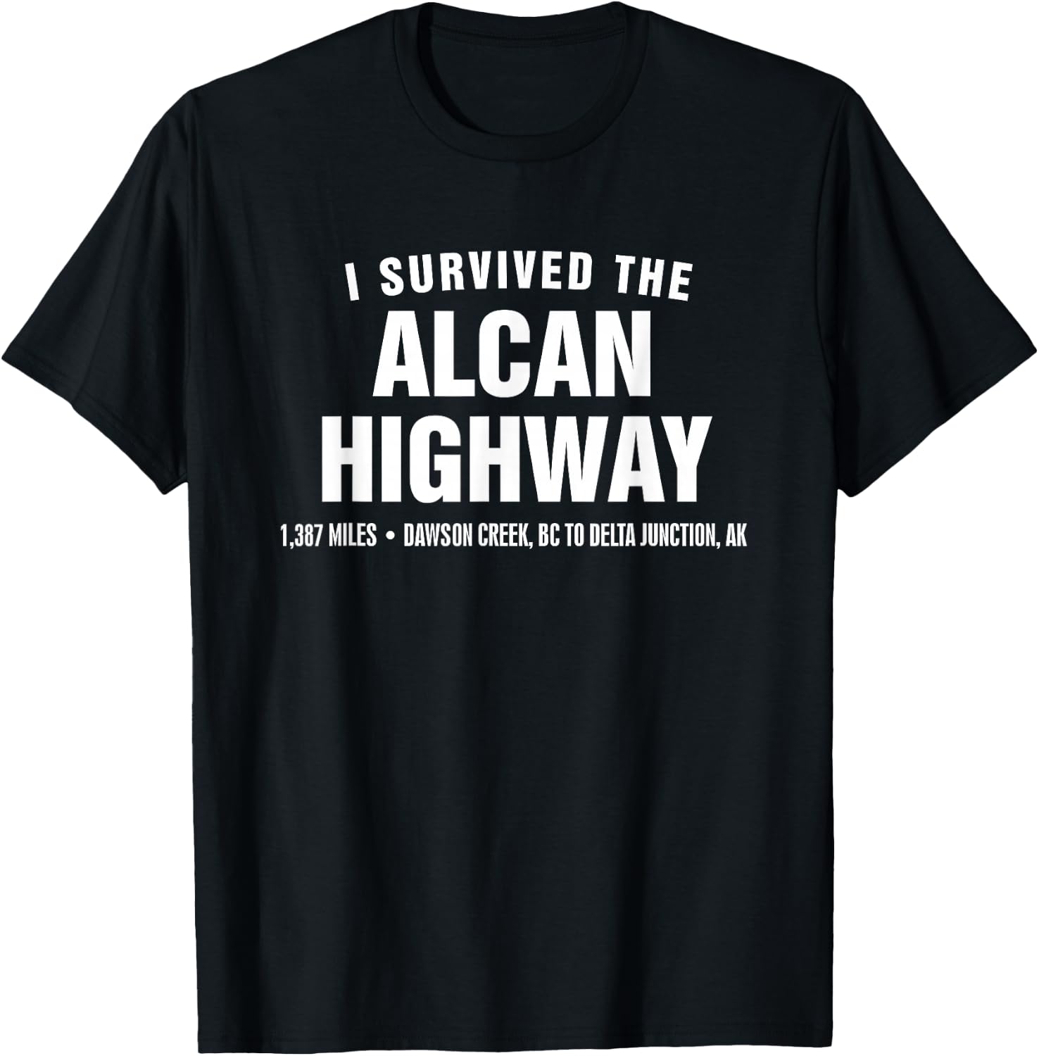 I survived the Alcan Highway T-Shirt - T-Shirt | Black