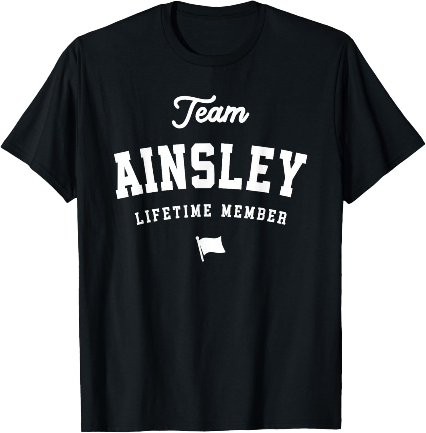 Team Ainsley Lifetime Member Funny Name Ainsley T-Shirt - T-Shirt | Black