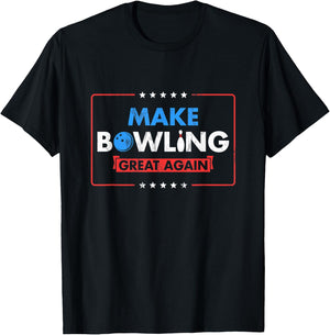 Make Bowling Great Again Witty Team Leader Bowler T-Shirt - T-Shirt | Black