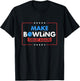 Make Bowling Great Again Witty Team Leader Bowler T-Shirt - T-Shirt | Black
