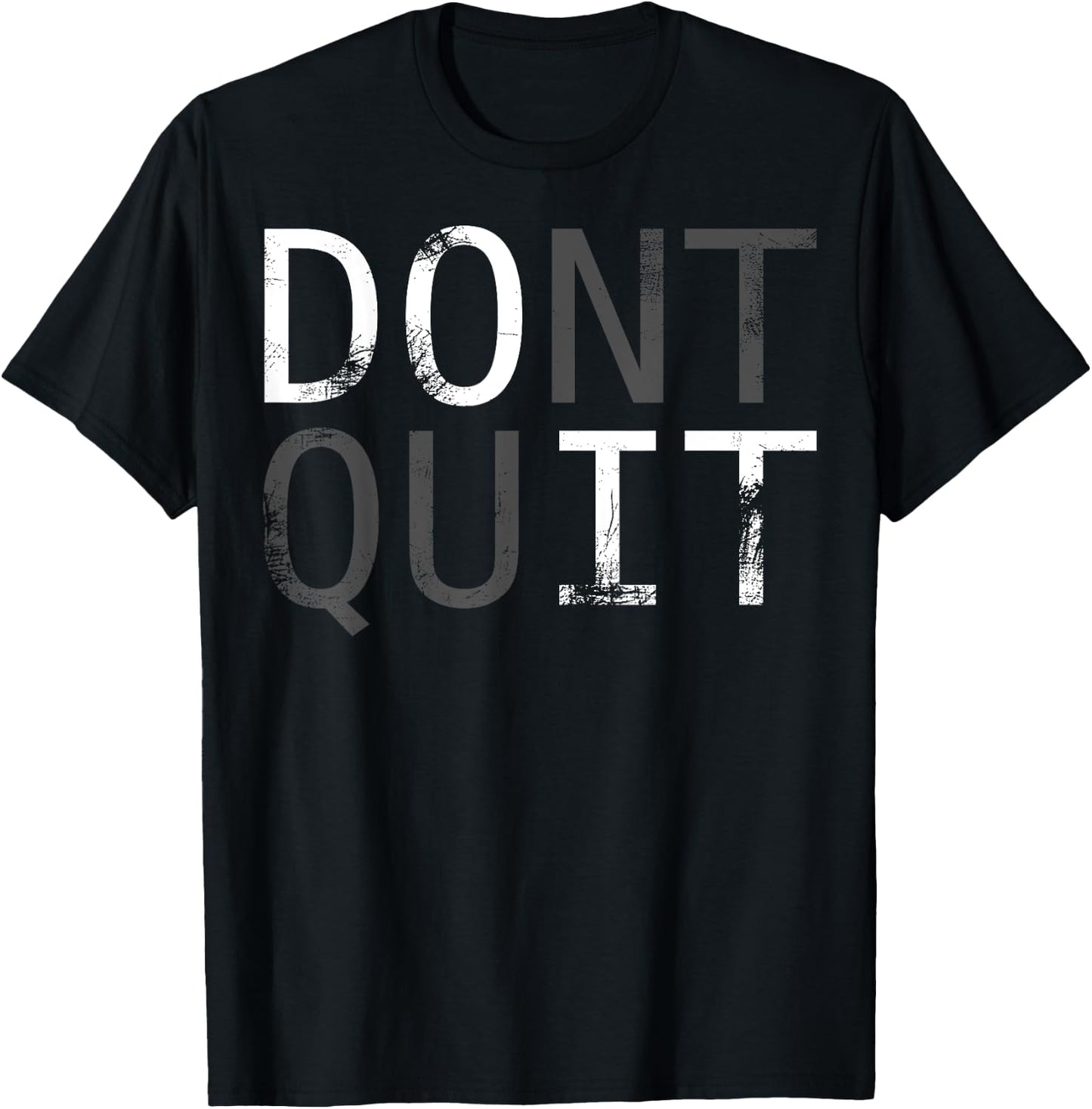 Do it don't quit. MOTIVATION SLOGAN FOR YOUR DAILY TRAINING T-Shirt - T-Shirt | Black