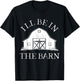 I'll Be In The Barn Funny Farmer Horse Girl Rancher Farming T-Shirt - T-Shirt | Black