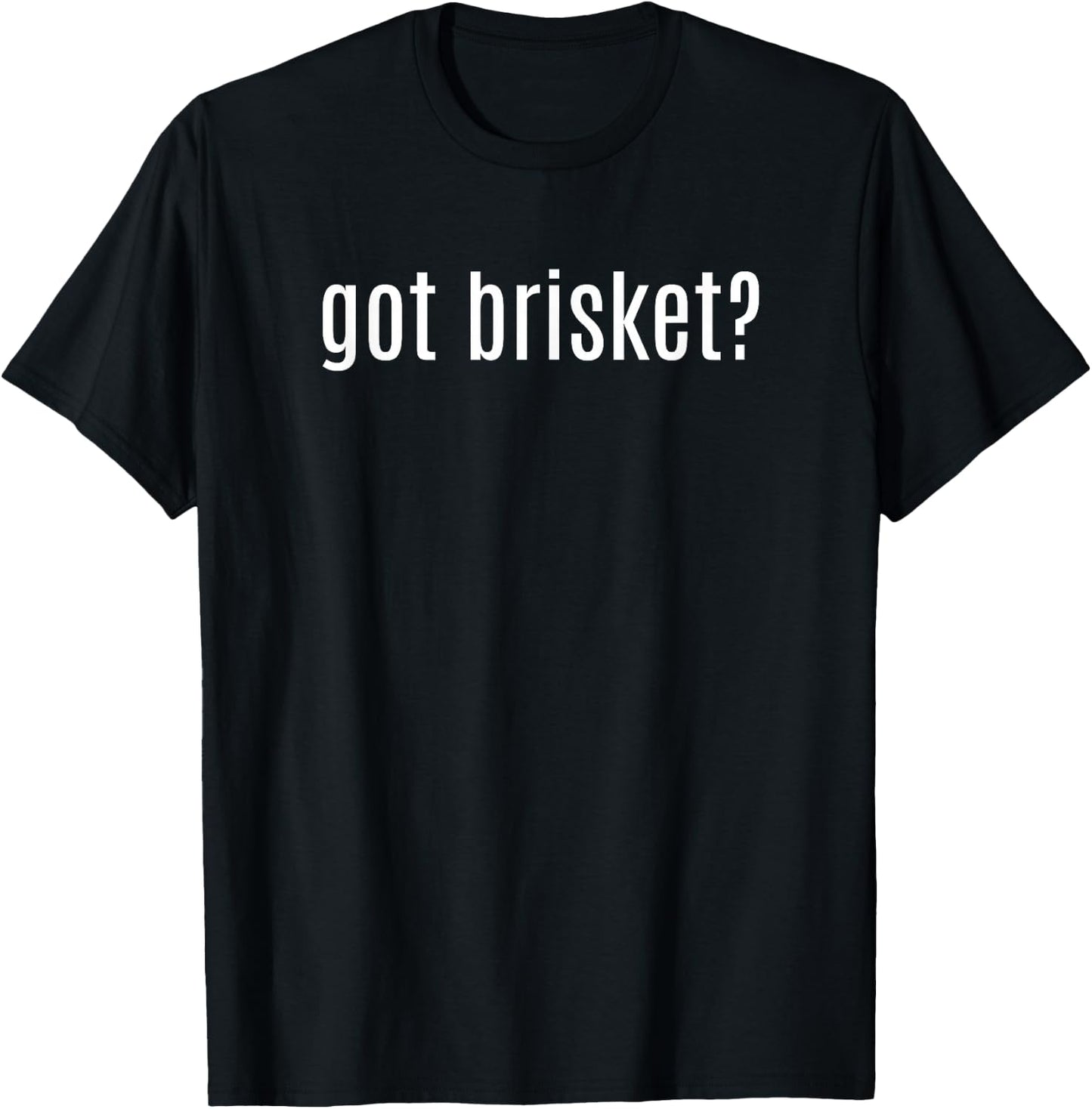 Got Brisket BBQ T-Shirt - T-Shirt | Black