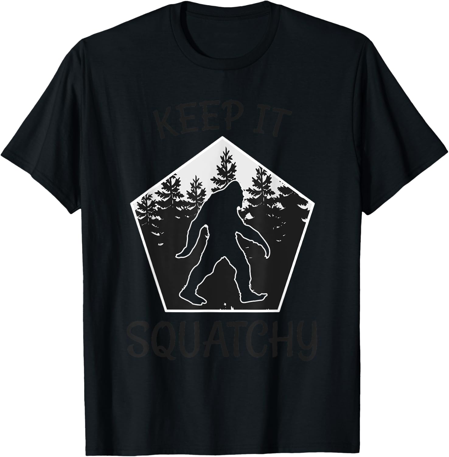 Keep it Squatchy - Funny Bigfoot Yeti Sasquatch Gift T-Shirt - T-Shirt | Black