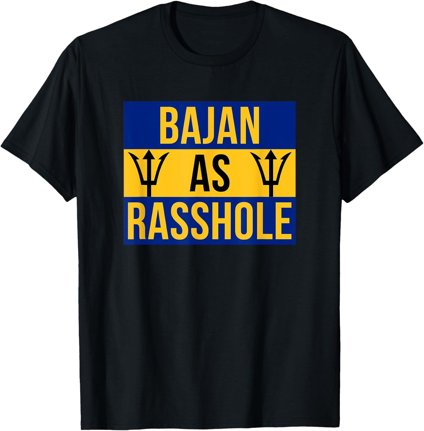 Barbados Flag With Barbados Tridents Bajan As Rasshole T-Shirt - T-Shirt | Black