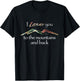 I Love You To The Mountains And Back T-Shirt - T-Shirt | Black