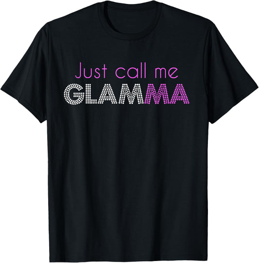 Just Call Me Glamma Glam Grandma Glamorous Funny T-Shirt - T-Shirt | Black