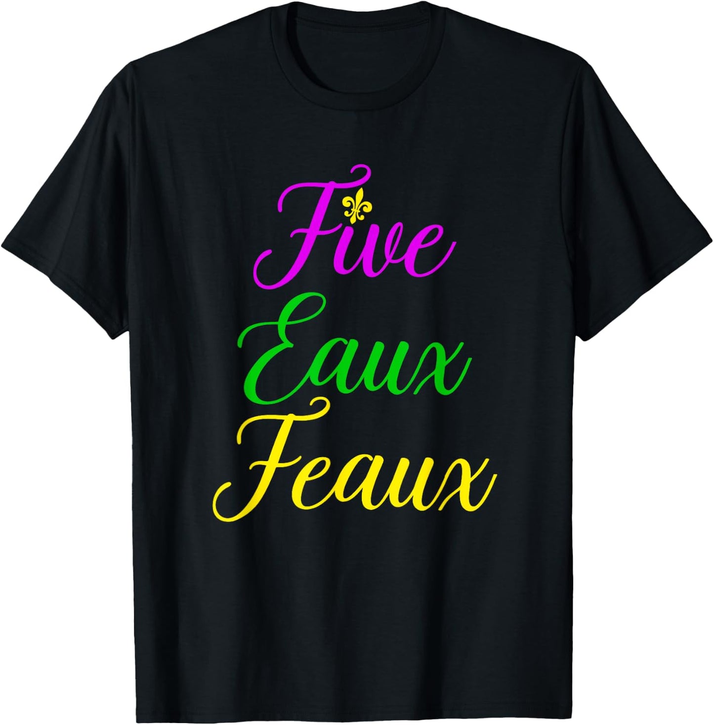 Five Eaux Feaux NOLA Purple Green and Gold Yellow T-Shirt - T-Shirt | Black