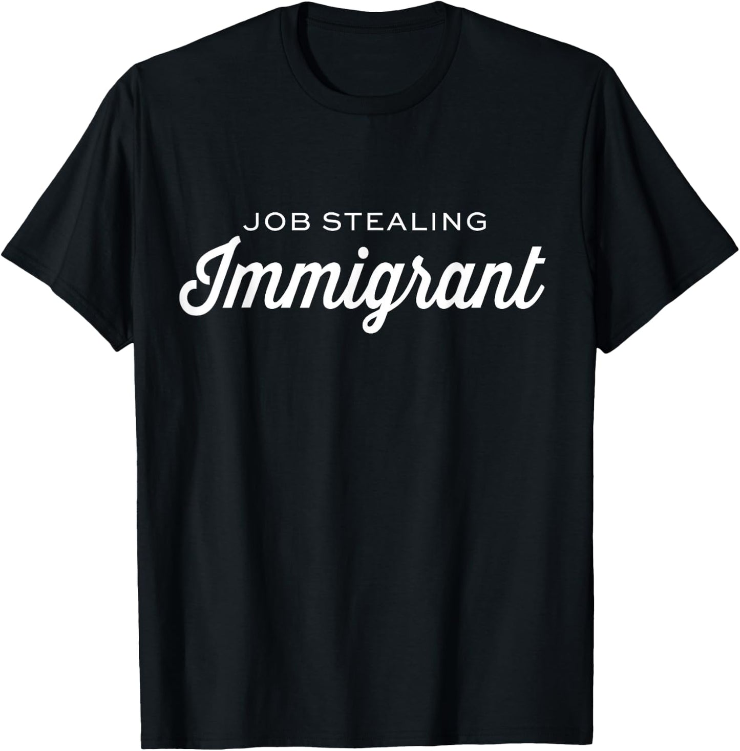 Funny Immigrant Shirt Job Stealing Pro Immigration T-Shirt - T-Shirt | Black