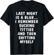 Last Night is a Blur, I remember sucking titties T-Shirt - T-Shirt | Black