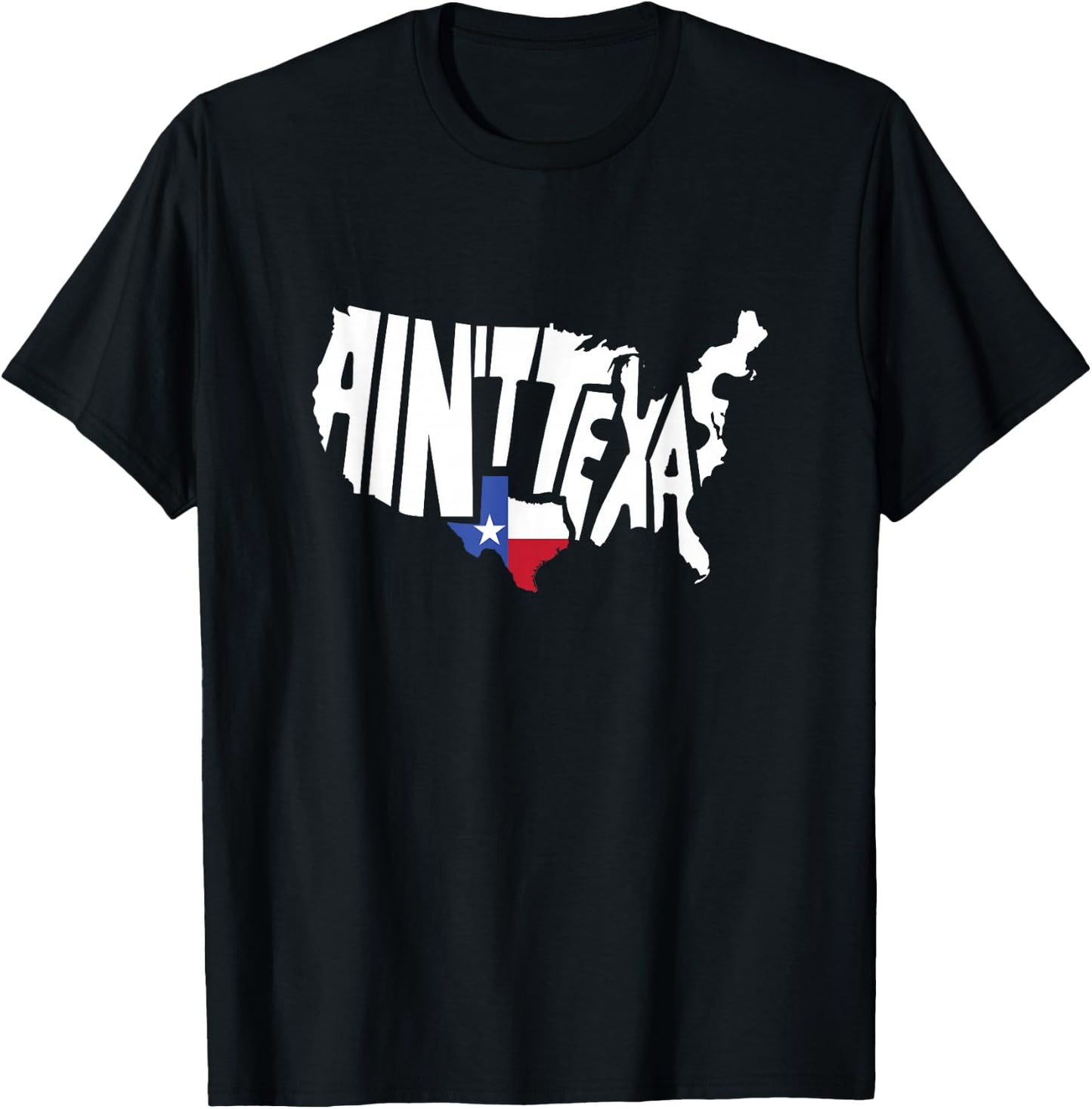 Funny Aint Texas USA Map Proud Texan Small T-Shirt - T-Shirt | Black