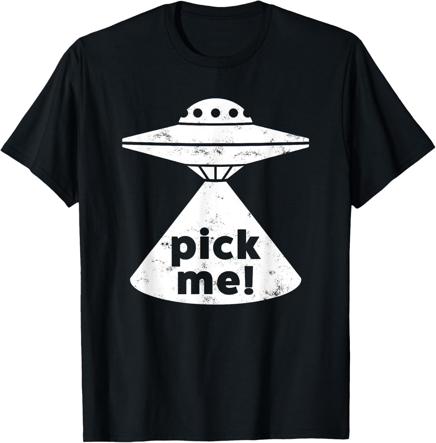 Alien Pick Me UFO Shirt Women & Teens T-Shirt - T-Shirt | Black