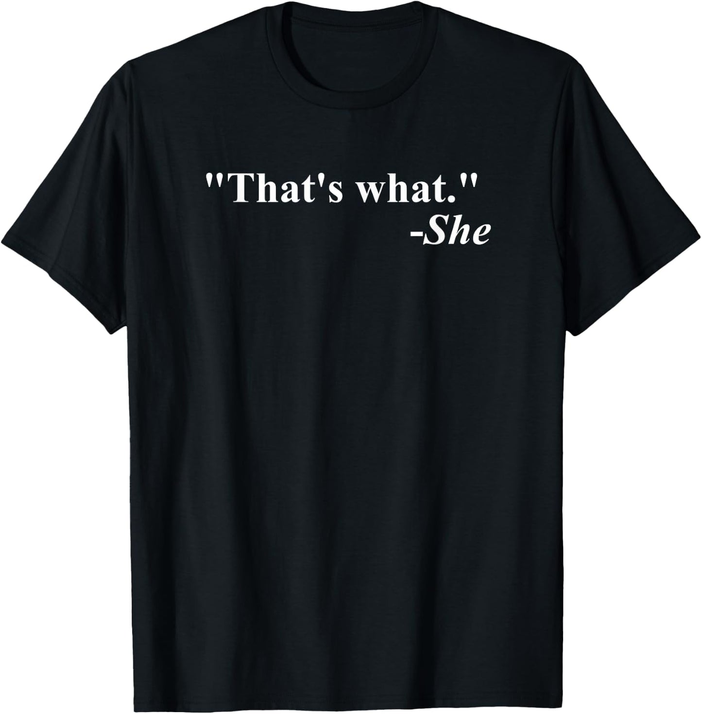 That's What She Said Quote - Apparel T-Shirt - T-Shirt | Black