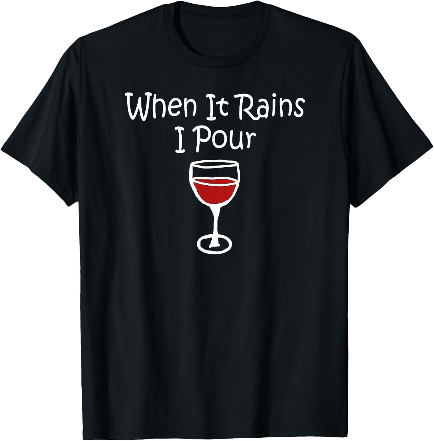 When It Rains I Pour Gift Wine T-Shirt - T-Shirt | Black