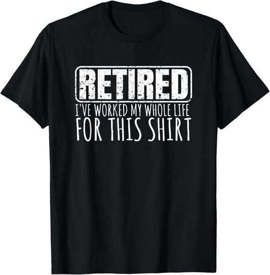 Retiree Gifts Funny Retirement With Sayings T-Shirt - T-Shirt | Black