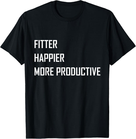 Fitter Happier More Productive T-Shirt - T-Shirt | Black