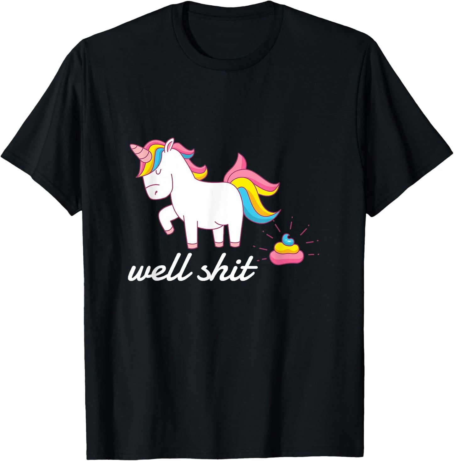 Well Shit Unicorn Pooping T-Shirt - T-Shirt | Black