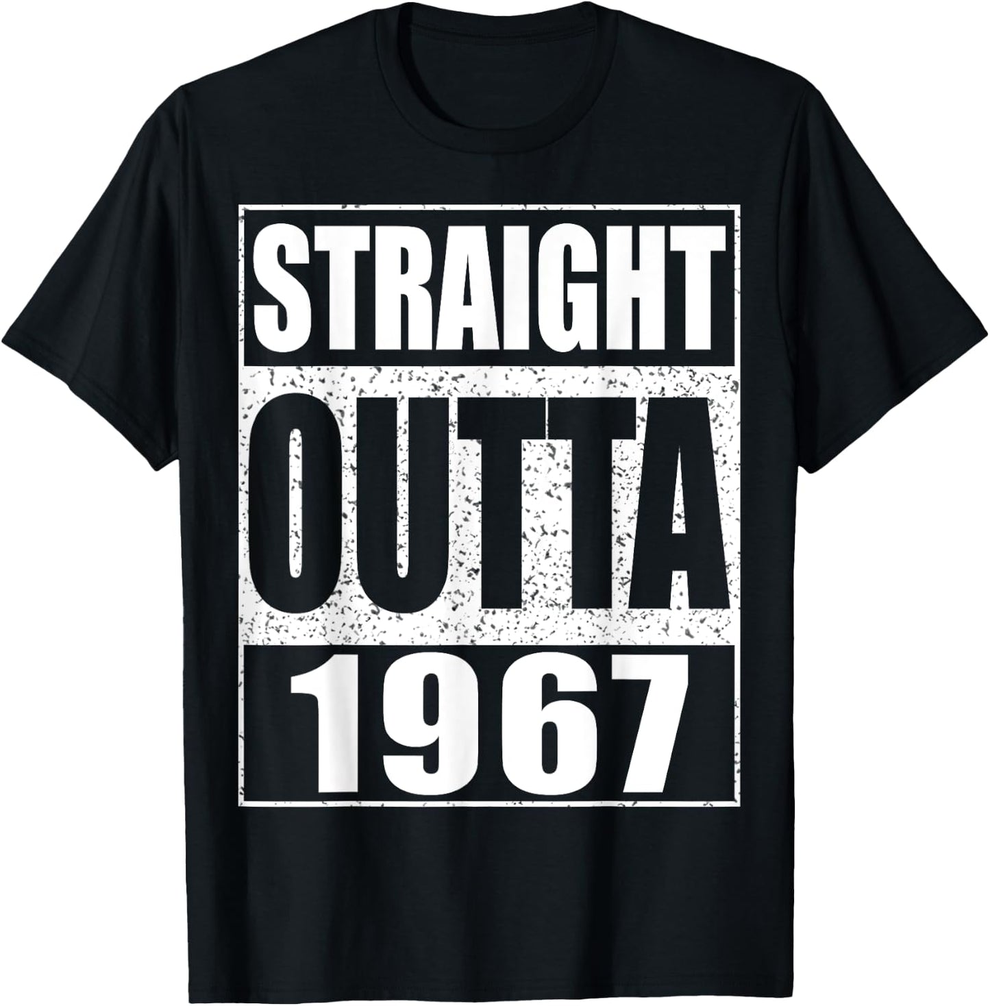 Straight Outta 1967 Funny 57th Birthday Shirt T-Shirt - T-Shirt | Black