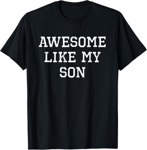Awesome Like My Son Mom Dad Funny Cool T-Shirt - T-Shirt | Black