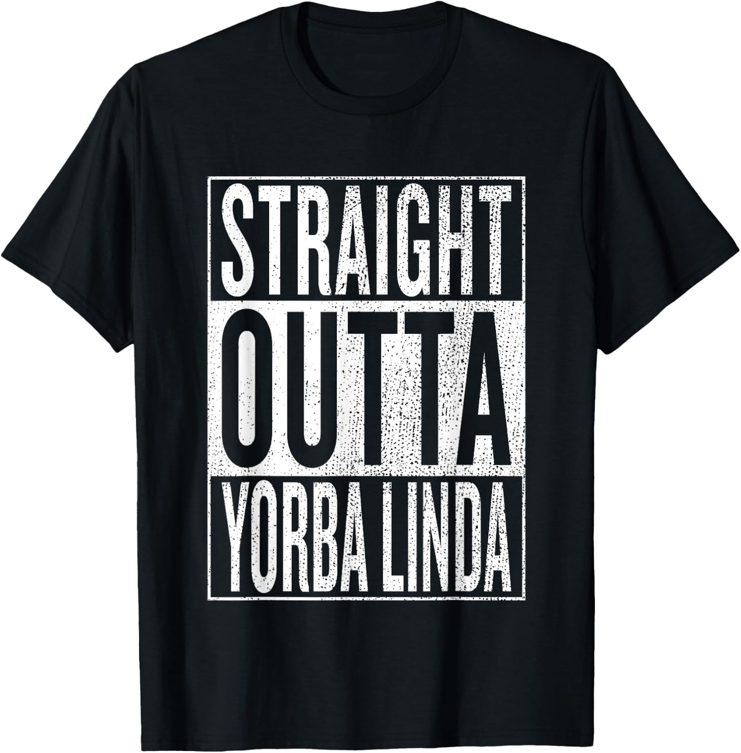 Straight Outta Yorba Linda Great Travel & Gift T-Shirt - T-Shirt | Black