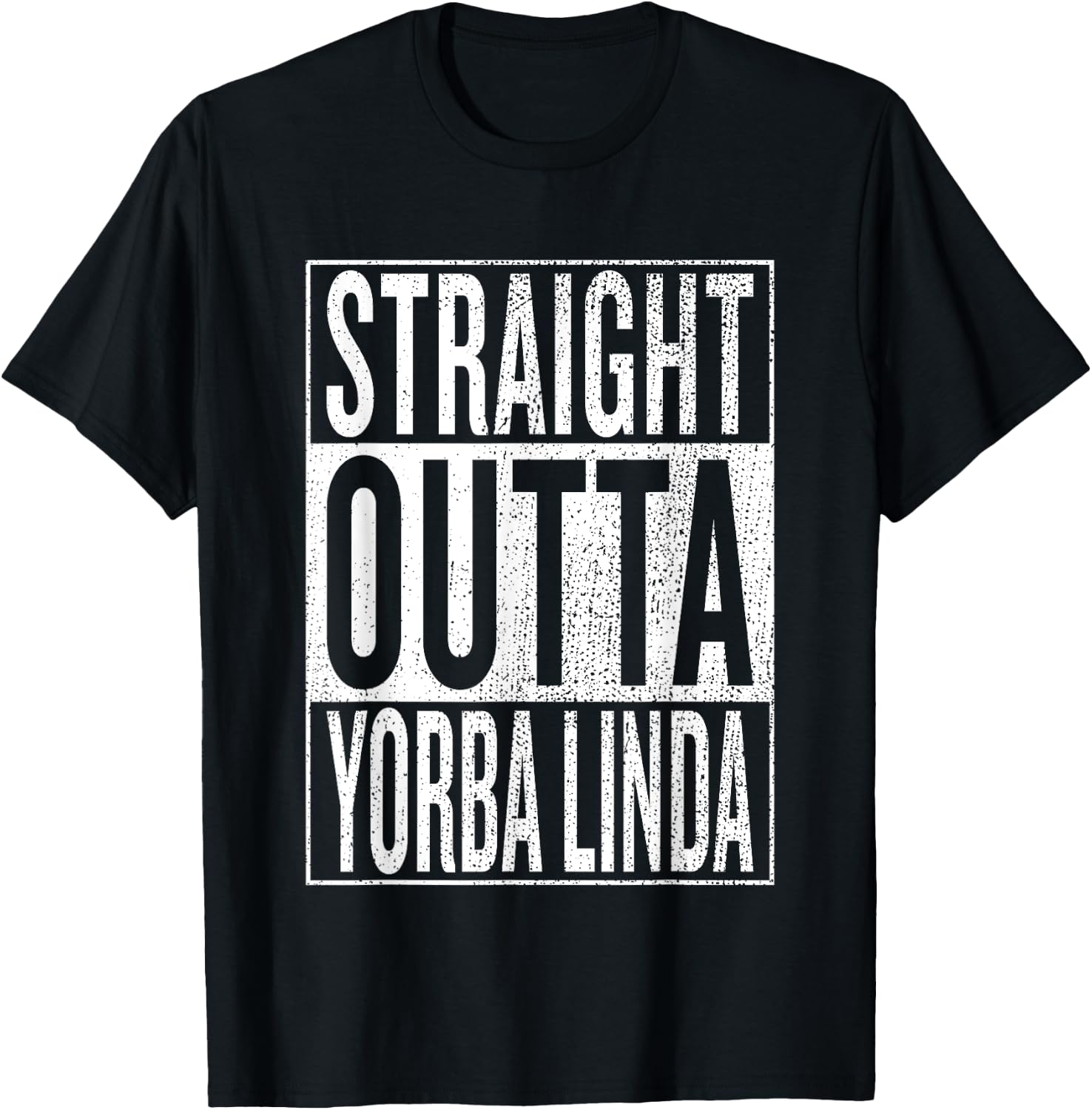 Straight Outta Yorba Linda Great Travel & Gift T-Shirt - T-Shirt | Black