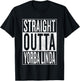 Straight Outta Yorba Linda Great Travel & Gift T-Shirt - T-Shirt | Black