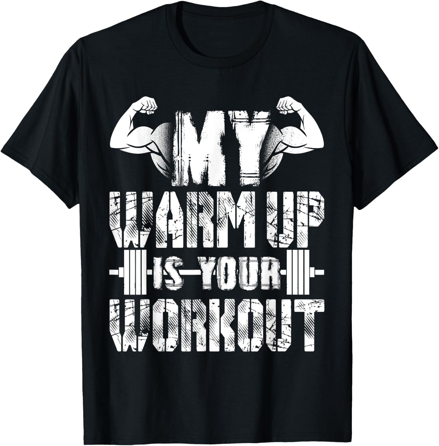 My Warm Up Is Your Workout T-Shirt - T-Shirt | Black