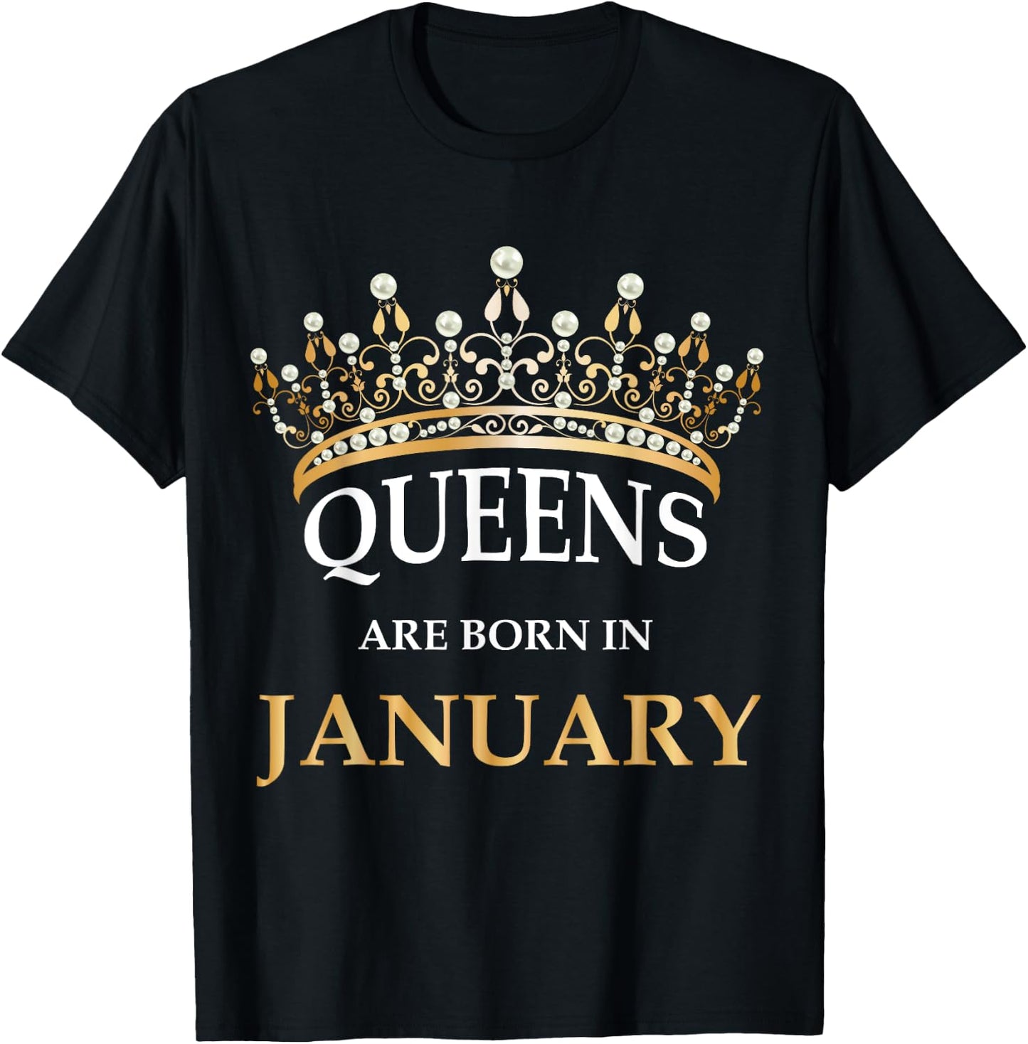 Queens Are Born In January Design - Cute Girl Birthday Gift T-Shirt - T-Shirt | Black