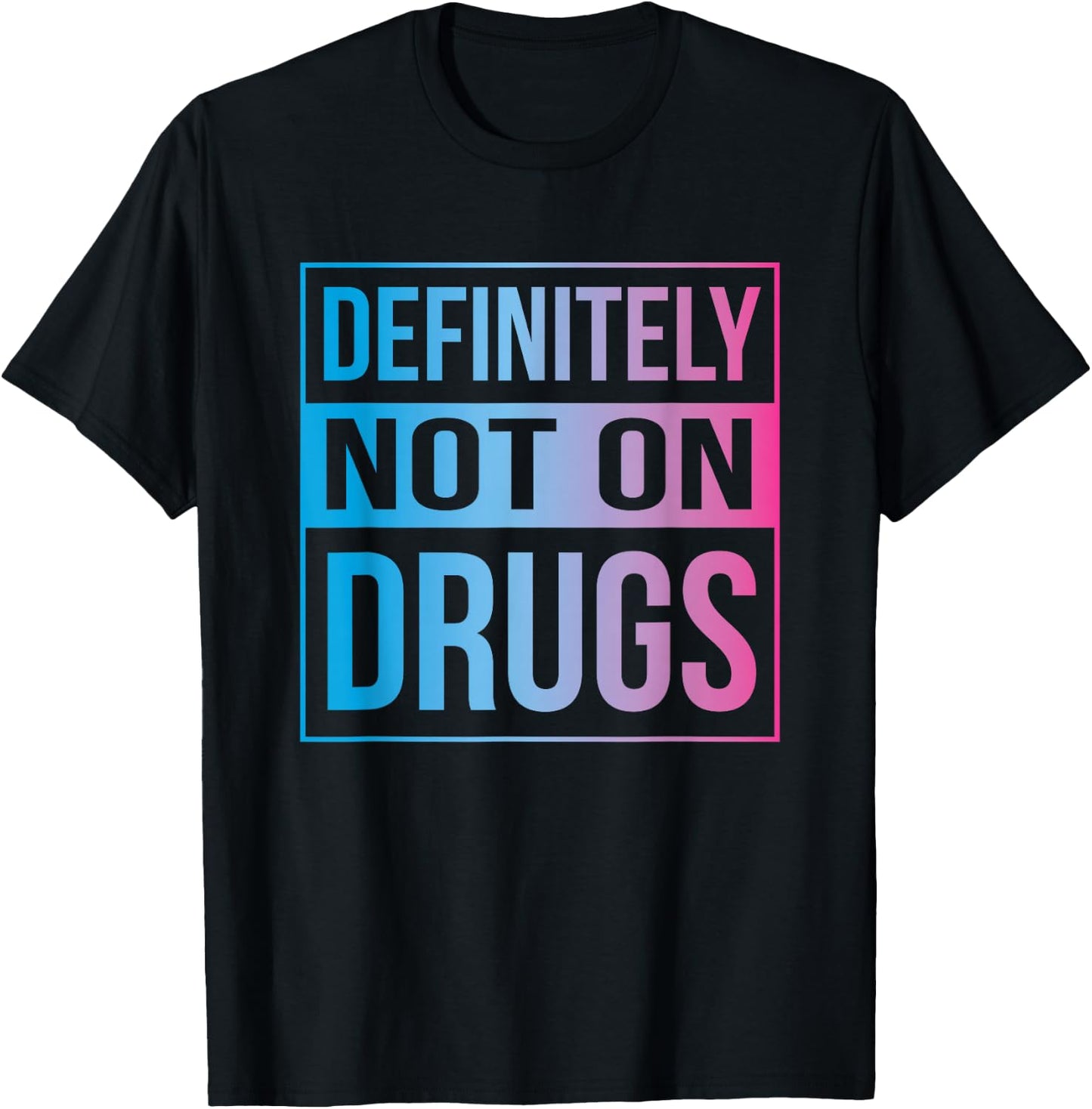 Definitely Not On Drugs Trippy Rave EDM Dance T-Shirt - T-Shirt | Black