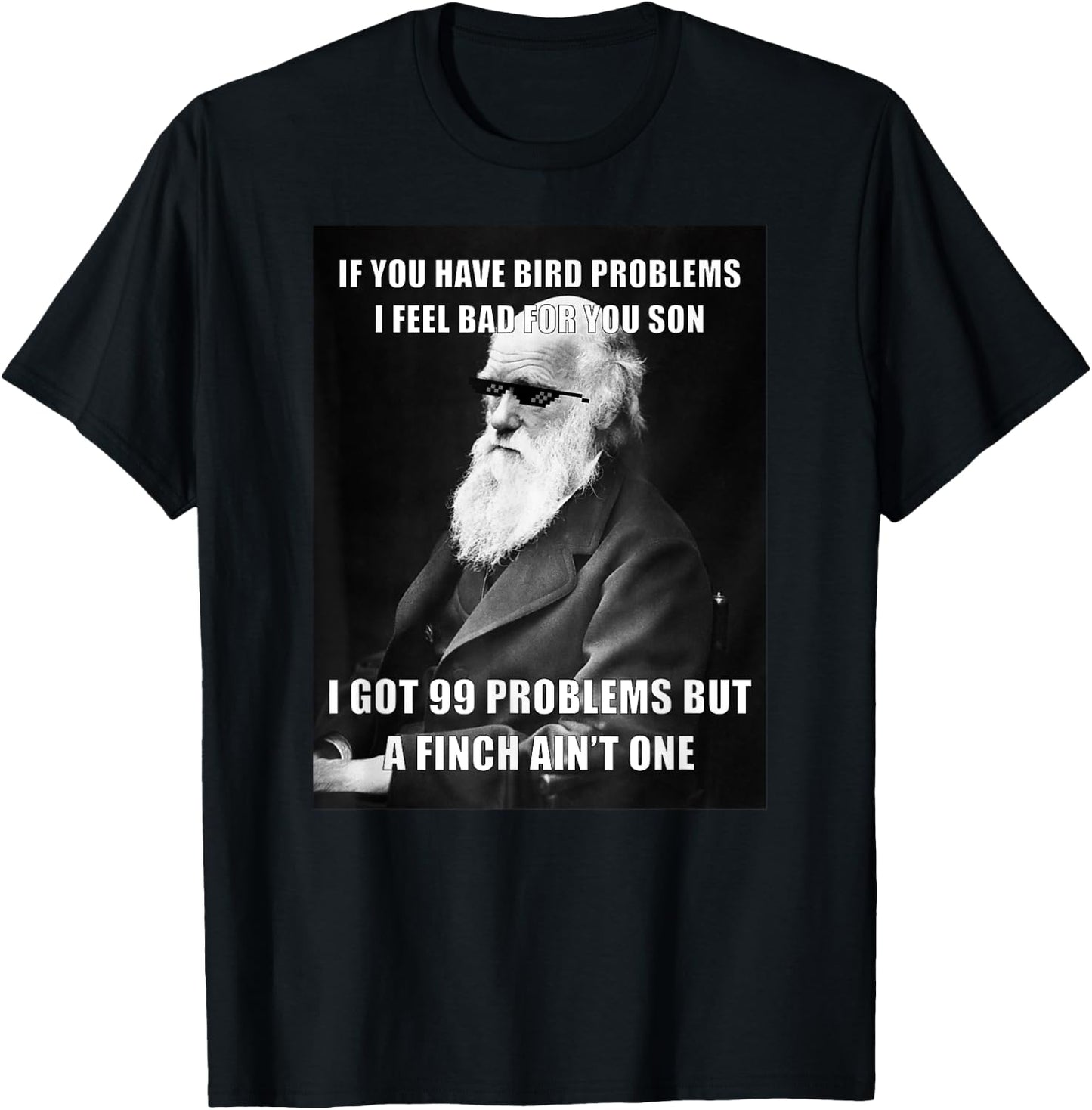 Funny Charles Darwin 99 Problems Meme Science T-Shirt - T-Shirt | Black