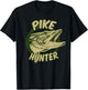 Pike Hunter | Northern Pike Fish Lovers Gift T-Shirt - T-Shirt | Black