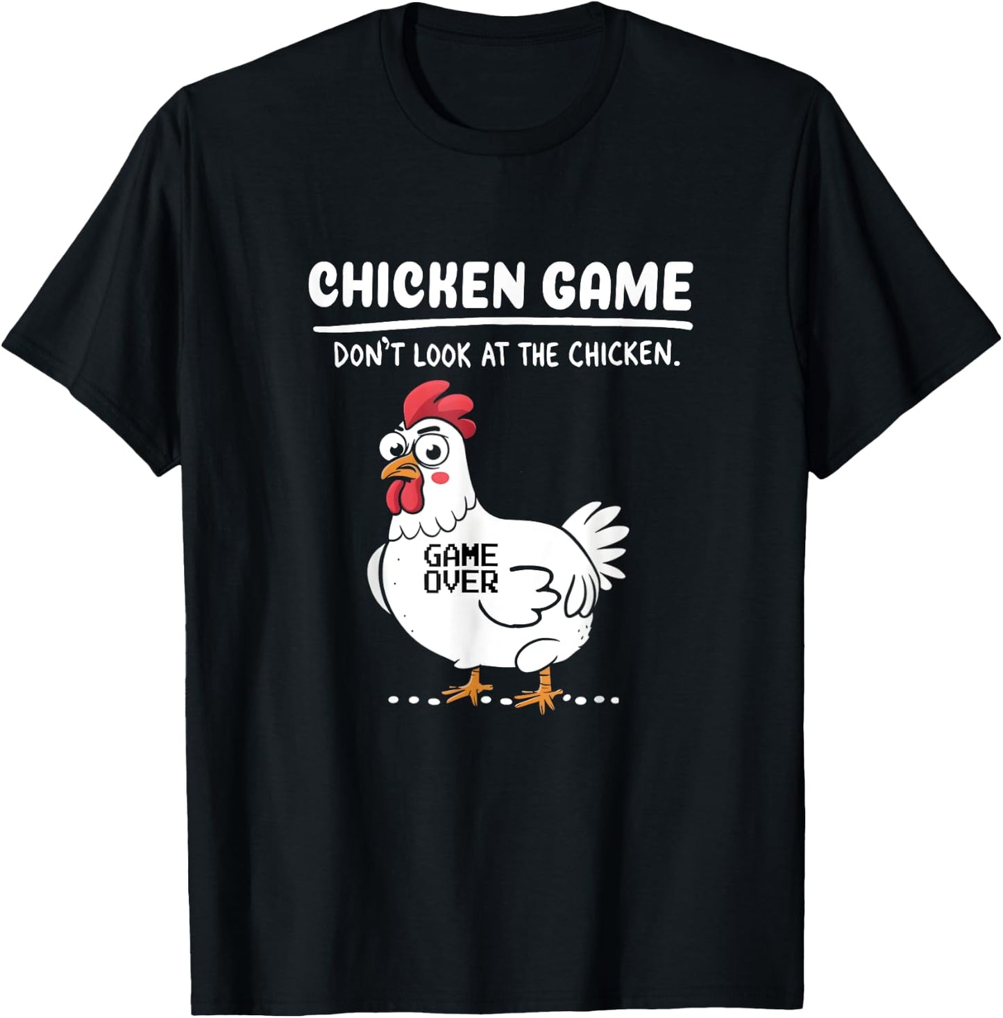 Funny Chicken Game Don't Look At The Chicken Funny Chicken T-Shirt - T-Shirt | Black