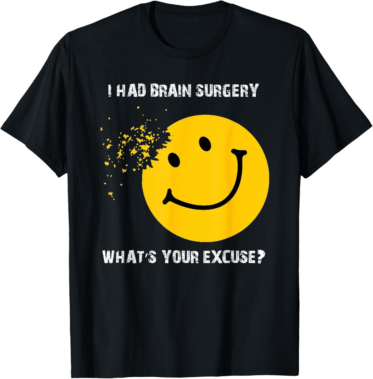 I Had Brain Surgery What's Your Excuse - Brain Tumor Awarene T-Shirt - T-Shirt | Black