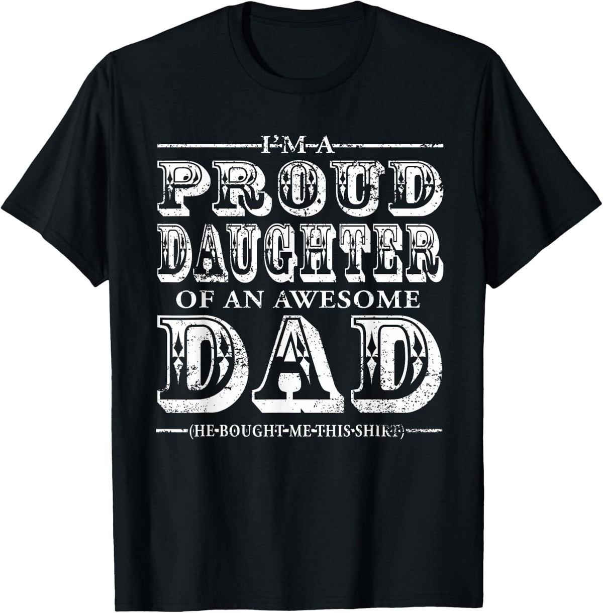 Proud Daughter Of An Awesome Dad My Dad Is Awesome Shirt T-Shirt - T-Shirt | Black