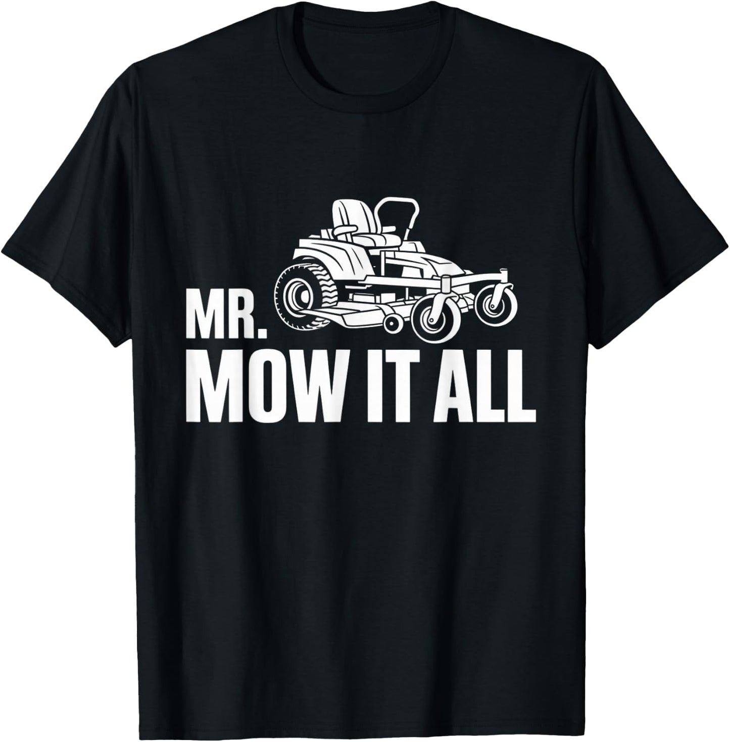 Mr. Mow-It-All Funny Lawn Mower Landscaper Gardener Saying T-Shirt - T-Shirt | Black