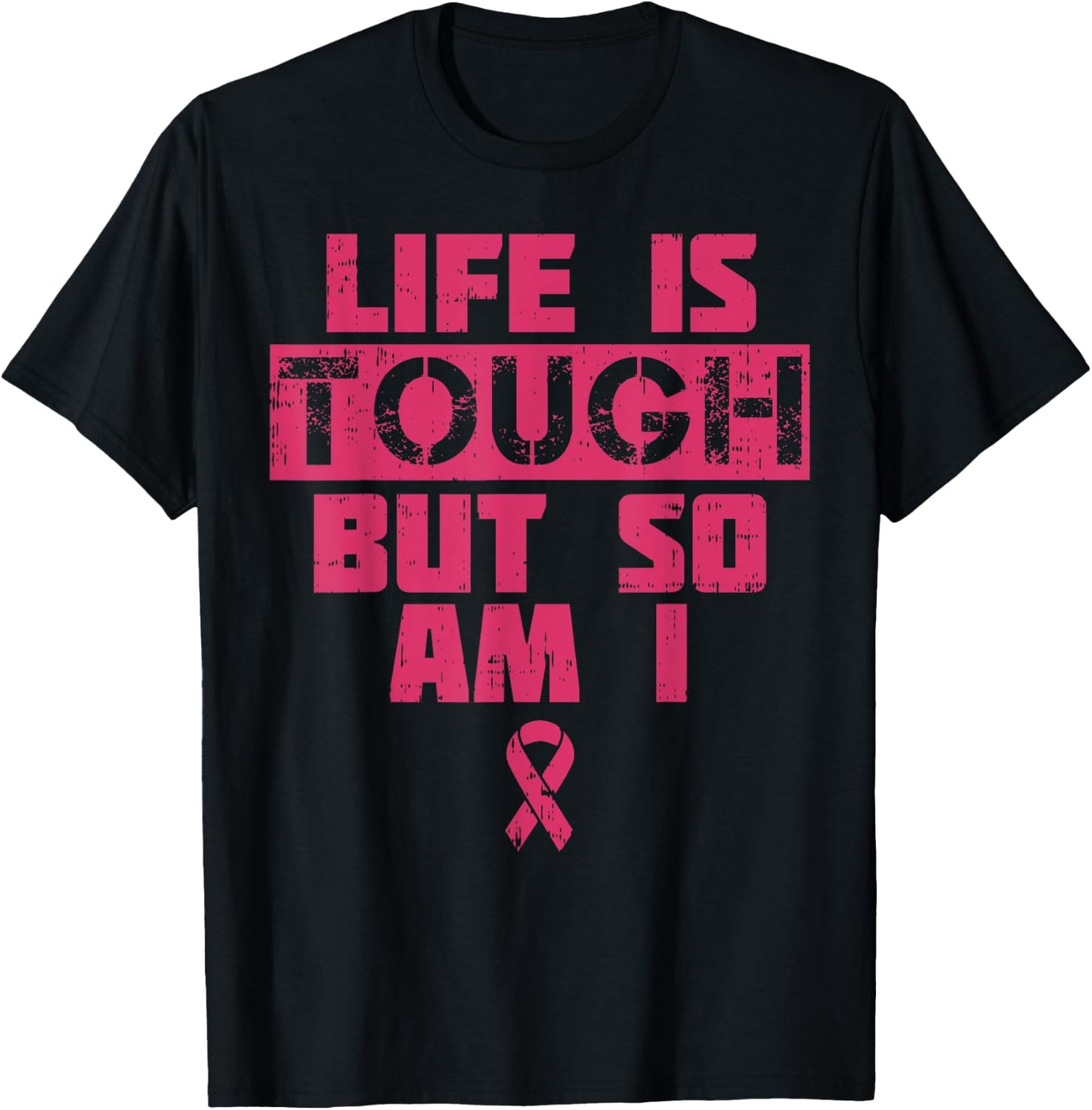 Life Is Tough But So Am I Shirt Breast Cancer Survivor Gift T-Shirt - T-Shirt | Black